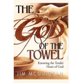 The God of the Towel: Knowing the Tender Heart of God