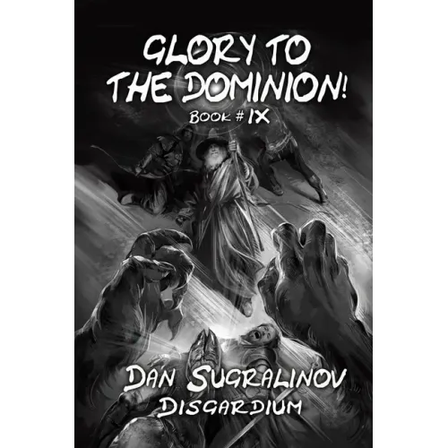 Glory to the Dominion! (Disgardium Book #9): LitRPG Series