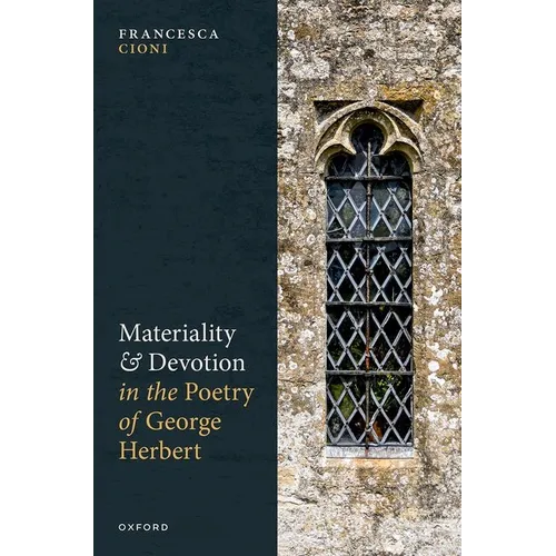Materiality and Devotion in the Poetry of George Herbert