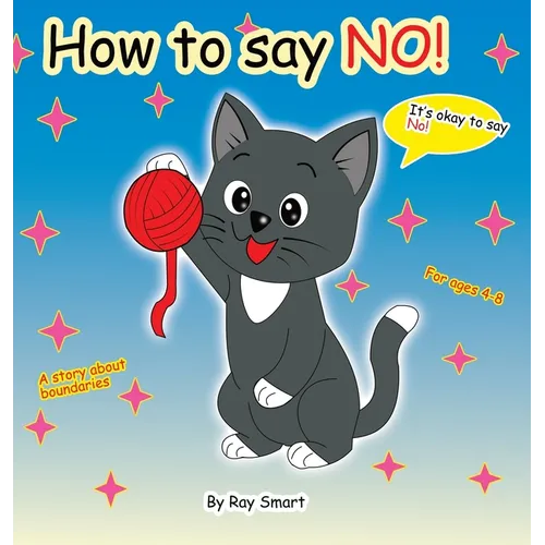 How to Say No: A Gentle Story That Helps Children Set Kind Boundaries and Feel Safe Saying "No"
