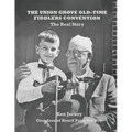 The Union Grove Old-Time Fiddlers Convention: The Real Truth