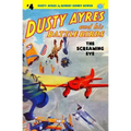 Dusty Ayres and his Battle Birds #4: The Screaming Eye