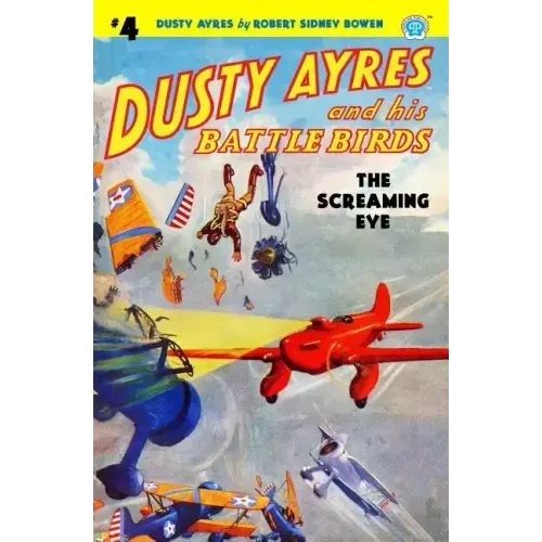 Dusty Ayres and his Battle Birds #4: The Screaming Eye