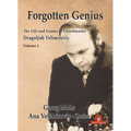 Forgotten Genius - The Life and Games of Grandmaster Dragoljub Velimirovic