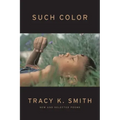 Such Color: New and Selected Poems