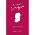 Susannah Spurgeon: Lessons for a Life of Joyful Eagerness in Christ