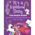 It's a Rainbow Thing: Coloring Book