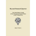 Beyond Damned Quarter: The Polk/Pollock Family of the Chesapeake Eastern Shore in the Colonial Era