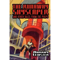 The Runaway Skyscraper and Other Tales from the Pulps