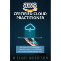 AWS Certified Cloud Practitioner: AWS Cloud Practitioner Ultimate Cheat sheet, Practice Test Questions with Detailed Explanations and Links