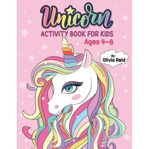 Unicorn Activity Book for Kids Ages 4-8: A Fun and Beautiful Magical Unicorn Workbook of Mazes, Coloring, Dot To Dot, Word Search and More!