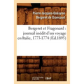 Bergeret Et Fragonard: Journal Inédit d'Un Voyage En Italie, 1773-1774 (Éd.1895)