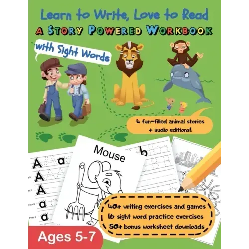 Learn to Write, Love to Read: A Story-Powered Workbook with Sight Words