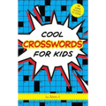 Cool Crosswords for Kids: 73 Super Puzzles to Solve