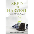 Seed to Harvest: Planted with Purpose
