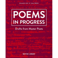 Poems in Progress: Drafts from Master Poets