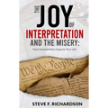 The Joy of Interpretation and the Misery: How Interpretation Impacts Your Life
