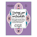 Living in Geulah: How to survive and thrive during the transformation of the world from chaos to Divine Revelation according to Jewish m