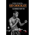 Kid Chocolate: El boxeo soy Yo