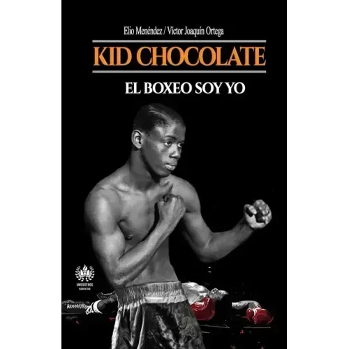 Kid Chocolate: El boxeo soy Yo