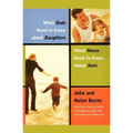 What Dads Need to Know about Daughters/What Moms N