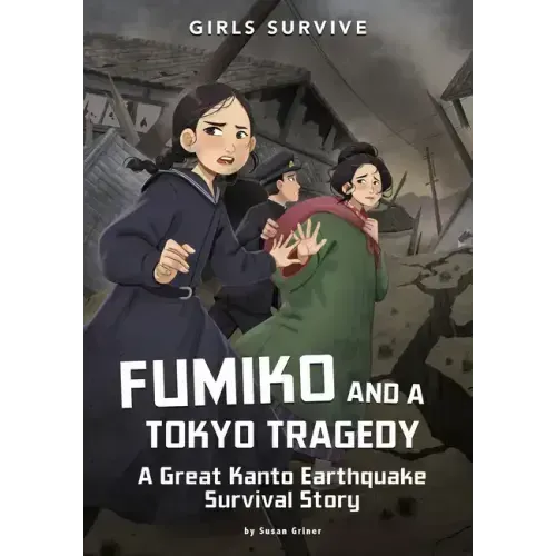 Fumiko and a Tokyo Tragedy: A Great Kanto Earthquake Survival Story