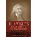 John Wesley's 'A Plain Account of Christian Perfection.' The Annotated Edition.