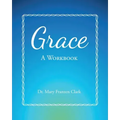 Grace: A Workbook