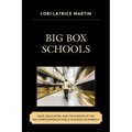 Big Box Schools: Race, Education, and the Danger of the Wal-Martization of Public Schools in America
