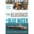 From Bluegrass to Blue Water: Lessons in Farm Philosophy and Navy Leadership