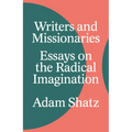 Writers and Missionaries: Essays on the Radical Imagination
