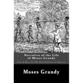 Narrative of the Life of Moses Grandy: Late A Slave In The United States of America