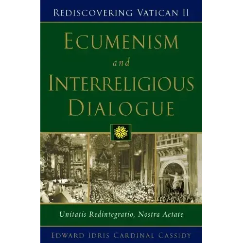 Ecumenism and Interreligious Dialogue: Unitatis Redintegratio, Nostra Aetate