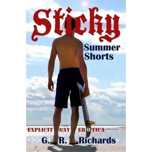 Sticky Summer Shorts: Explicit Gay Erotica