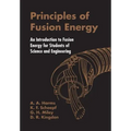 Principles of Fusion Energy: An Introduction to Fusion Energy for Students of Science and Engineering