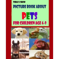 Today I Show: Picture Book About Pets for Children Age 4-9