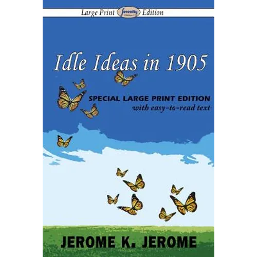 Idle Ideas in 1905 (Large Print Edition)