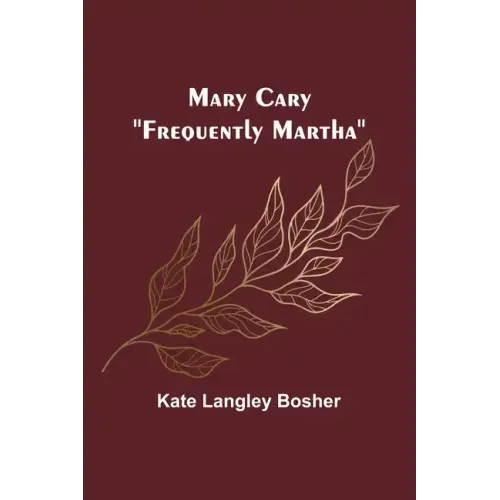 Mary Cary: "Frequently Martha"