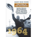 Two Suns of the Southwest: Lyndon Johnson, Barry Goldwater, and the 1964 Battle Between Liberalism and Conservatism