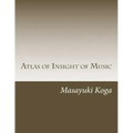 Atlas of Insight of Music: Pragmatic Psychology and Physiology in Music