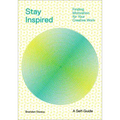 Stay Inspired: Finding Motivation for Your Creative Work