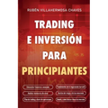 Trading e Inversión para principiantes: Educación Financiera avanzada, Fundamentos de la negociación Bursátil, Análisis Técnico de alto nivel, Gestión