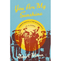 You Are My Sunshine: Jimmie Davis and the Biography of a Song