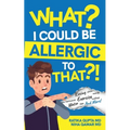 What? I Could be Allergic to That?!