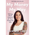 My Money My Way: Taking Back Control of Your Financial Life