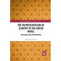 The Representation of Slavery in the Greek Novel: Resistance and Appropriation