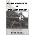 Dog Fights and Downtime: Adventures of an Ace Figter Pilot: WWII, Italy