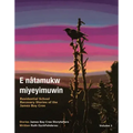 E Nâtamukw Miyeyimuwin: Residential School Recovery Stories of the James Bay Cree, Volume 1