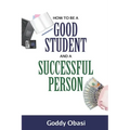 How to Be a Good Student and a Successful Person