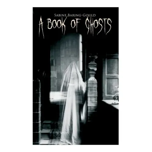 A Book of Ghosts: 20+ Horror Stories